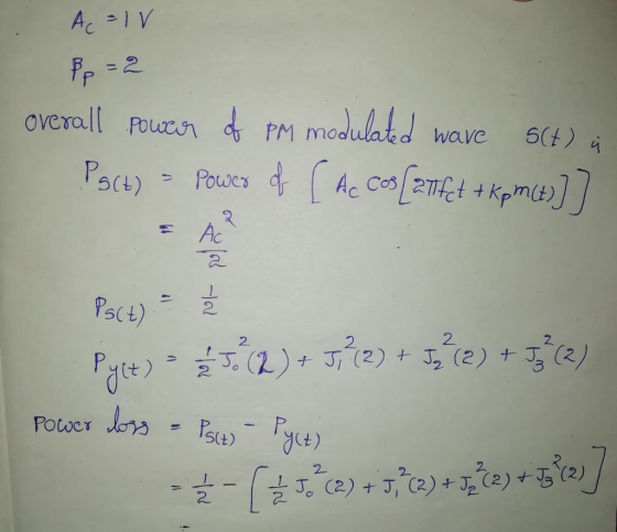 Ac=1V Bp=2 overall power of PM modulated wave Sct) i Po(t) = Power of [ AC Cos(alifet + kp m(t)}] Pock). Ź Pylt) 25(2)+ J; 2)