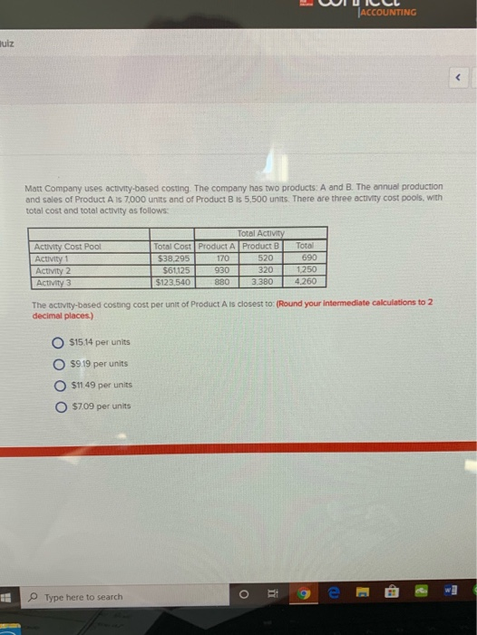WIC ACCOUNTING uz Matt Company uses activity-based costing. The company has two products: A and B The annual production and s