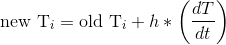 new Ti = old T; +h*