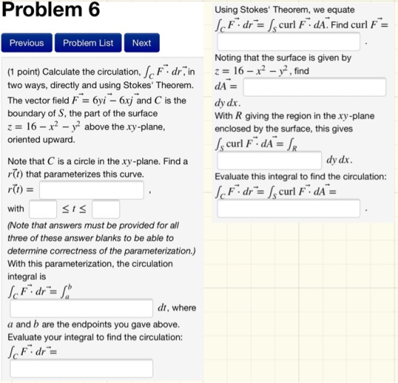 Problem 6 Using Stokes Theorem, we equate F dr curl F dA. Find curl F- PreviousS us Problem ListNext Noting that the surface