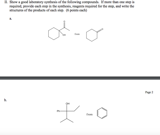 II. Show a good laboratory synthesis of the following compounds. If more than one step is required, provide each step in the synthesis, reagents required for the step, and write the structures of the products of each step. (6 points each) from OH Ph from Page 2