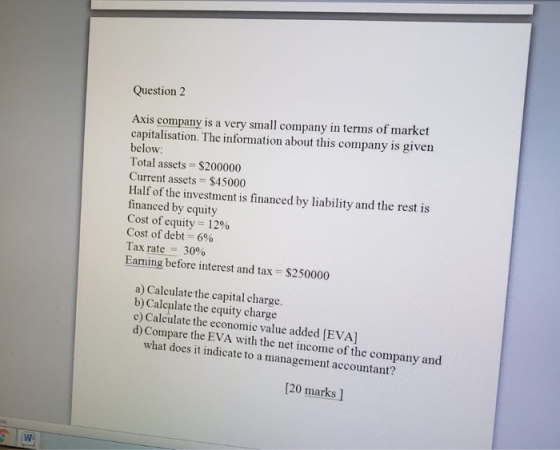 Question 2 Axis company is a very small company in terms of market capitalisation. The information about this company is give