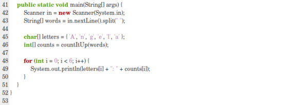 public static void main(String[] args) { Scanner in = new Scanner(System.in); String[] words = in.nextLine().split( ); char
