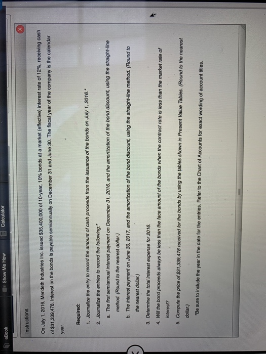 eBook On July 1, 2016, Merideth Industries Inc issued Sas,400,000 of 10-year, 10% bonds at a market (effective) interest rate