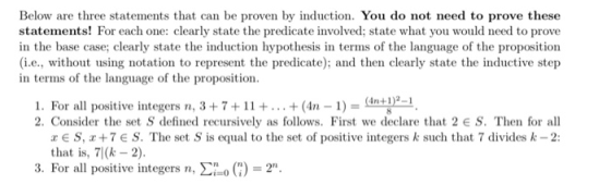 Below are three statements that can be proven by induction. You do not need to prove these statements! For each one: clearly