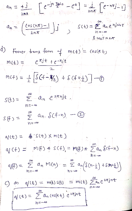 an the [e-in yoo -603 [e-aj-] an = (Conson) - Jj , sct) = É un minut 8 wor=2x d) Fourer tranx form of meth= cos(at) mit) = e