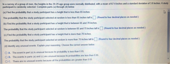 In a survey of a group of men, the heights in the 20-29 age group were normally distributed with a mean of 67 4 inches and a