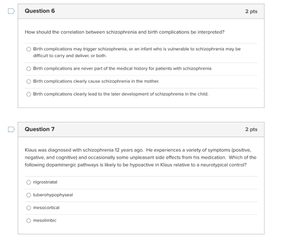 Question 6 2 pts How should the correlation between schizophrenia and birth complications be interpreted? Birth complications