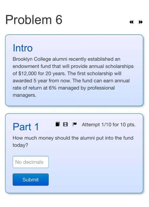 Problem 6 Intro Brooklyn College alumni recently established an endowment fund that will provide annual scholarships of $12,0