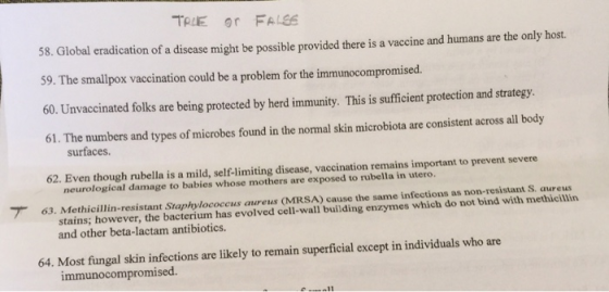 58. Global eradication of a disease might be possible provided there is a vaccine and humans are the only host. 59. The small