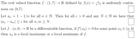 The real valued function f : (1,7) + R defined by f(x) = 2is uniformly contin- uous on (0,7). Let an = 1 -1/n for all n € N.