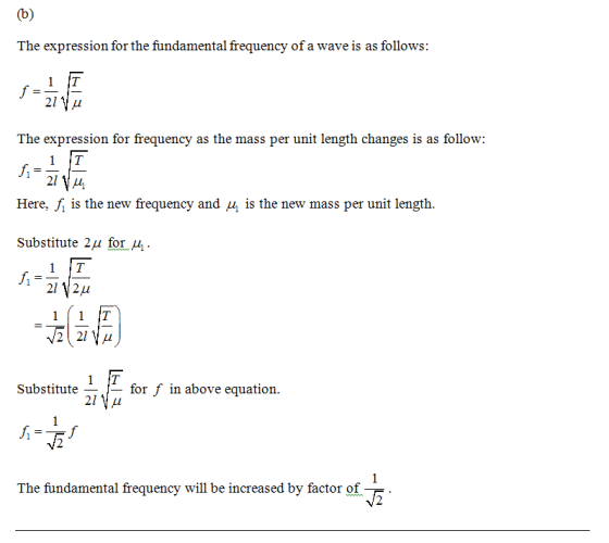 (b) The expression for the fundamental frequency of a wave is as follows: 21 Vu The expression for frequency as the mass per