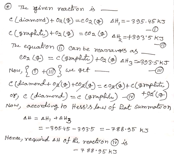 - 0 ® The given reaction is e (diamond) + O2(%) =C02(09 AH, =-395.45 kJ ecographite.) +02(9) = 202 (2) 4H =+3935 kJ The equa