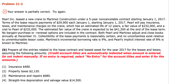 Problem 21-2 Your answer is partially correct. Try again. Pearl Inc. leased a new crane to Martinez Construction under a 5-ye