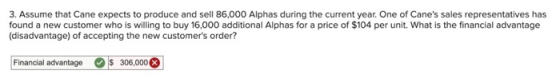 3. Assume that Cane expects to produce and sell 86,000 Alphas during the current year. One of Canes sales representatives ha