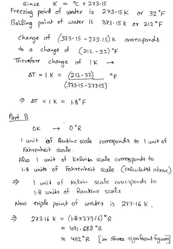 SinceK C 23.15 īvd of waler is 273-5K or 32°F poiut of uar is 373. I5 k or 212°F freezi»g poi change of 3-15 23.1s) K corss po to a chonge of C212-32)。F Theyebre change of K -* AT-I K 212-32 (37315-27315) Pat B unit a Rankine scale corresponds o unit of Fahyenheit scale l.8 unils of Fohrenheit scale cakuladed above unit of Kelvin scale ćoopovdso 8 units of Ranhine scale ラ Nois tiplk poirt of uwte s 273.16 k
