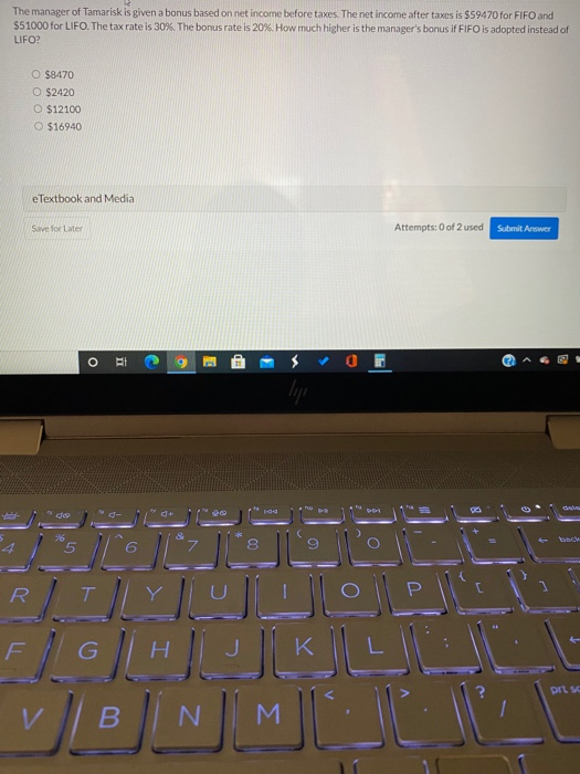 The manager of Tamarisk is given a bonus based on net income before taxes. The net income after taxes is $59470 for FIFO and