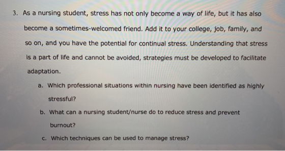 3. As a nursing student, stress has not only become a way of life, but it has also become a sometimes-welcomed friend. Add it