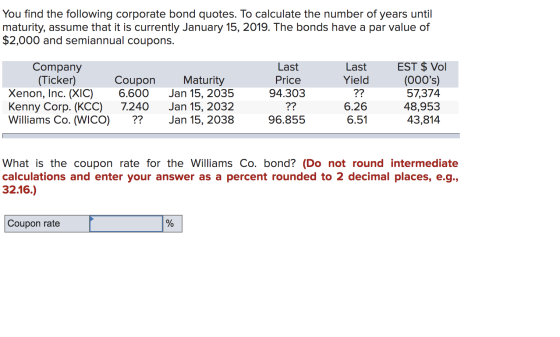 You find the following corporate bond quotes. To calculate the number of years until maturity, assume that it is currently Ja