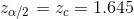 z_{\alpha/2}=z_{c}=1.645