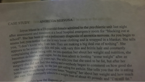 CASE STUDY ANOREXIA NERVOSA Jovee Mann is a 23-year-old female admitted to the psychiatric unit last night assessment and tre