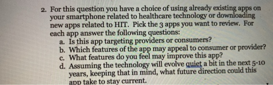 2. For this question you have a choice of using already existing apps on your smartphone related to healthcare technology or