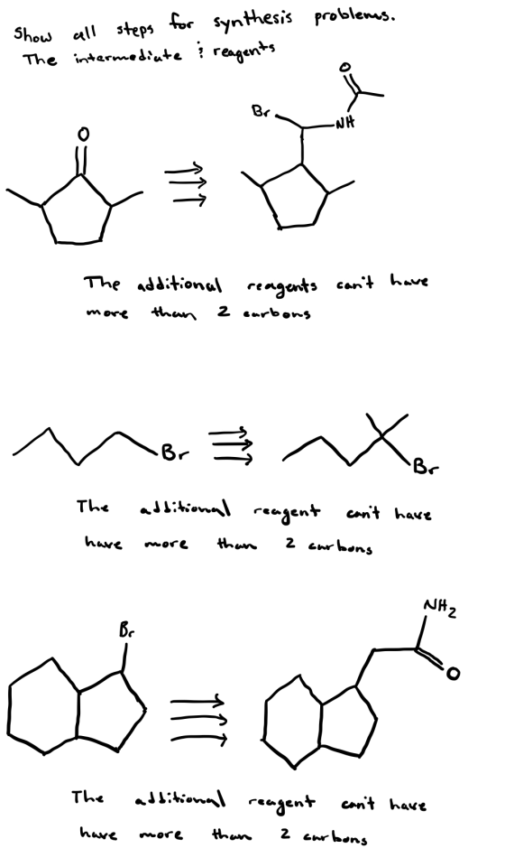 Show all steps for synthesis problems. The intermediate reagents . Br -NH 11 The additional reagents cant have more than 2 c