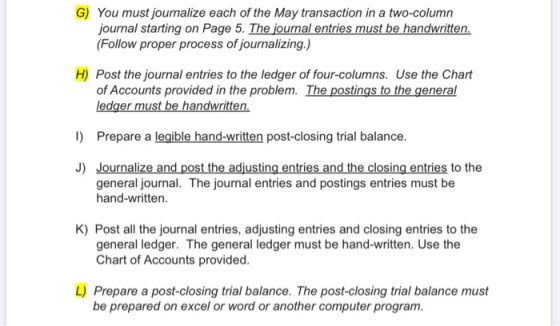 G) You must journalize each of the May transaction in a two-column journal starting on Page 5. The journal entries must be ha