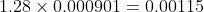 1.28 \times 0.000901= 0.00115