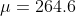 \mu = 264.6