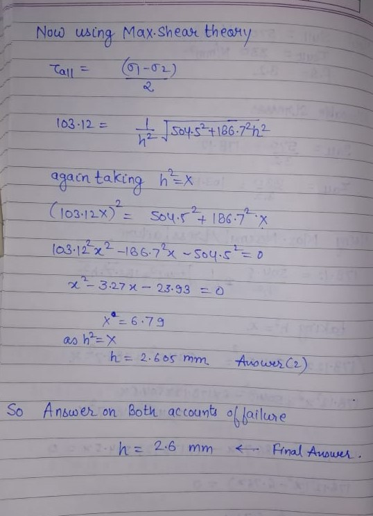 Now using Max.Shear theory Tall = (01-02) 163:12 = soy.524186.742 again taking hex (103:12x) = sou.s?+ 186:7-X 103.12?x?-1867
