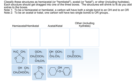 Classify these structures as hemiacetal (or hemiketal), acetal (or ketal), or other (including hydrates). Each structure