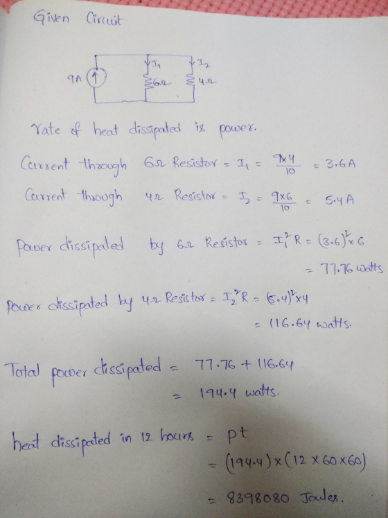 Given Circuit JI flor şur Y I 9A (1 rate of heat dissipated is power. Current through Gr Resistor = I= yr Resistor - I=9x6 x