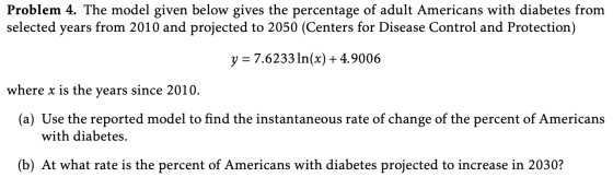 Problem 4. The model given below gives the percentage of adult Americans with diabetes from selected years from 2010 and proj