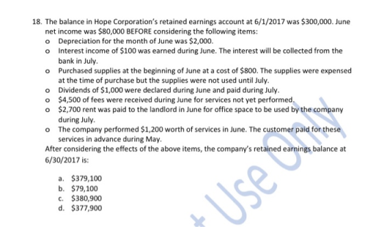 18. The balance in Hope Corporations retained earnings account at 6/1/2017 was $300,000. June net income was $80,000 BEFORE