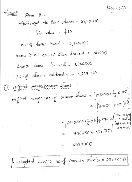 Answer Given that Page No 0 Authorized to Prue shares = 8490,000 - Par value = $10 . No.of shares issued = 2,140,000 shares i