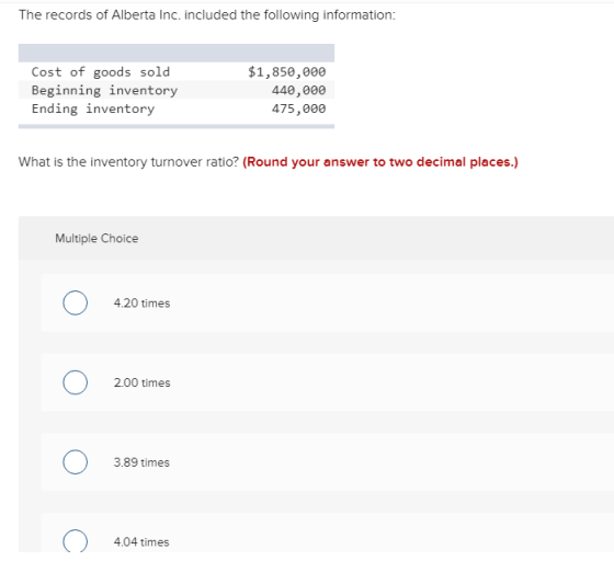 The records of Alberta Inc. included the following information: Cost of goods sold Beginning inventory Ending inventory $1,85