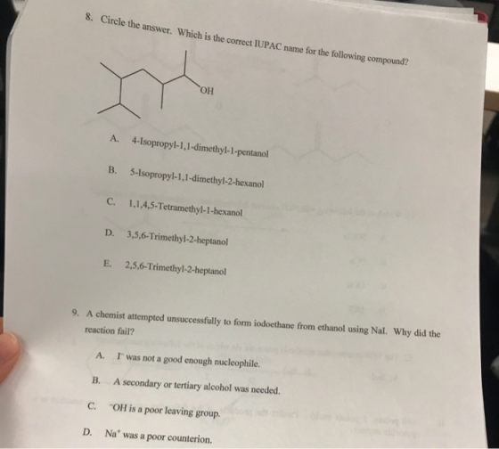 8. Circle the answer. Which is the correct IUPAC name for the following compound? OH A. 4-Isopropyl-1,1-dimethyl-1-pentanol B