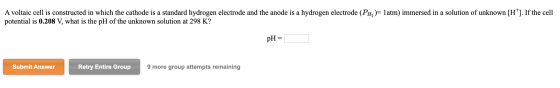 A voltaic cell is constructed in which the cathode is a standard hydrogen electrode and the anode is a hydrogen electrode (PH