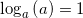 \small \log _a\left(a\right)=1