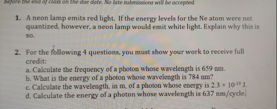 veure e end us crass on the due date. No late submissions will be accepted. 1. A neon lamp emits red light. If the energy lev
