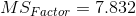 MS_{Factor}=7.832