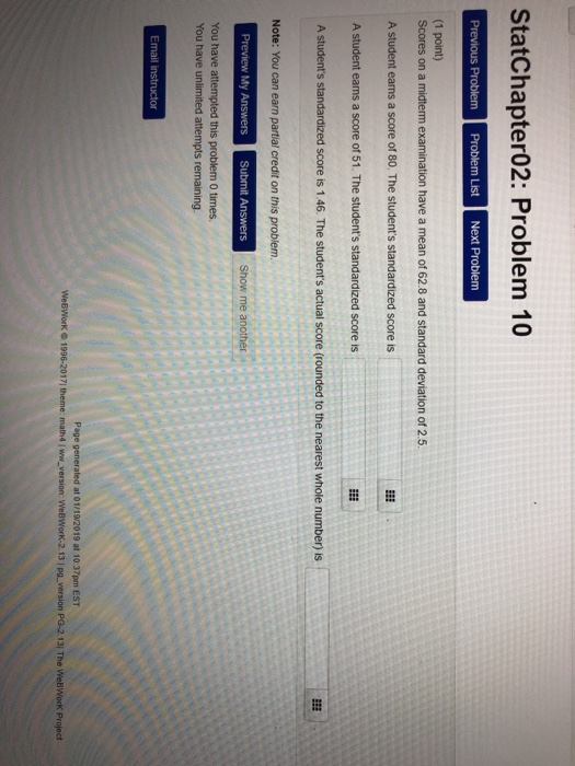 StatChapter02: Problem 10 PreviouS Problem Problerm List Next Problerm Scores on a A student earns a score of 80, The students standardized score is me