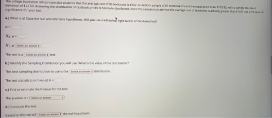 The college bookstore tells prospective students that the average cost of its textbooks is $102. A random sample of 81 textbo