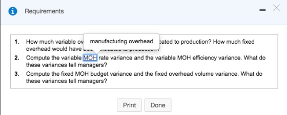 i Requirements 1. How much variable ov manufacturing overhead cated to production? How much fixed overhead would have 2. Comp