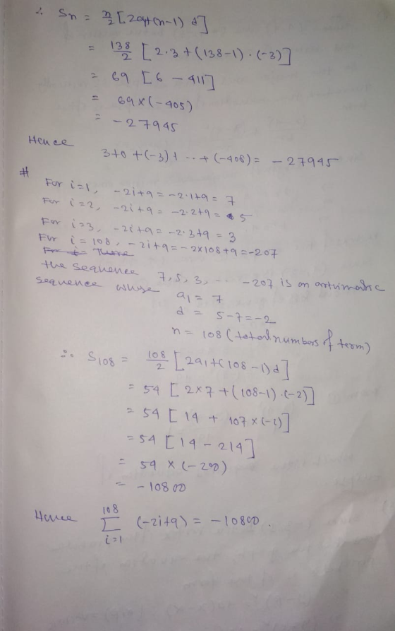 2. Sn = 2 [zept (n-1) a] 133 [2.3+(138-1).(-2)] 69 [6 - 411 69X (-405) - 27945 Hence 3+0+(-3) + .+ (-408) = - 27945 # For i=1