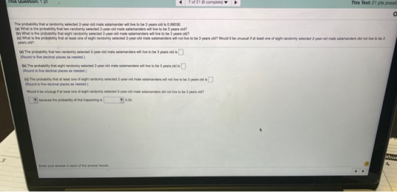 This desbon. 7 of 21 15 completely This Test: 21 pts possit The probability that a randomly selected 2-year-old male salamand