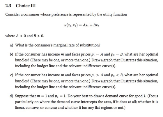 2.3 Choice III Consider a consumer whose preference is represented by the utility function where A 0 and B 0. a) What is the