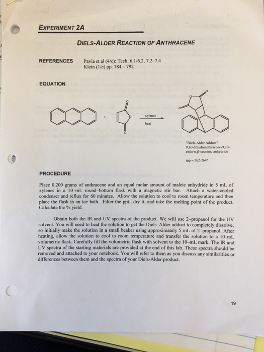 EXPERIMENT 2A DIELS-ALDER REACTION OF ANTHRACENE REFERENCES Pavia et al (4/e): Tech. 6.1/6.2, 7.2-7.4 Klein (1/e) pp. 784-792