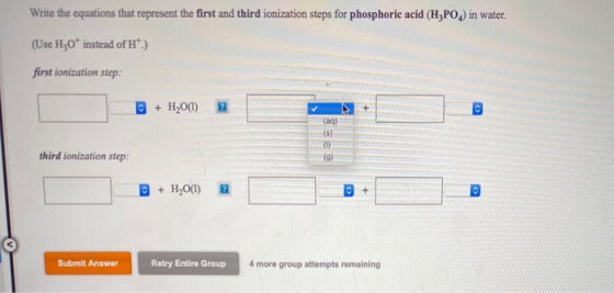 Write the equations that represent the first and third ionization steps for phosphoric acid (H2PO4) in water. (Use H2O instea